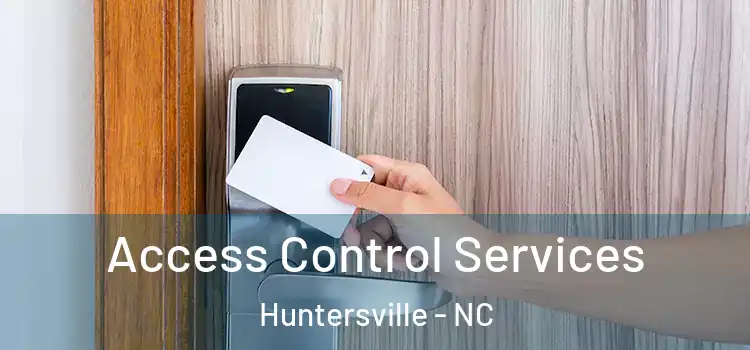 Access Control Services Huntersville - NC