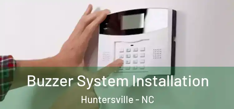 Buzzer System Installation Huntersville - NC