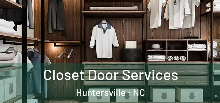  Closet Door Services Huntersville - NC