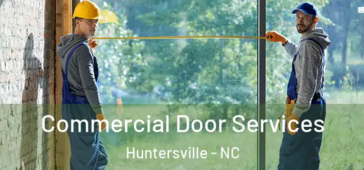Commercial Door Services Huntersville - NC