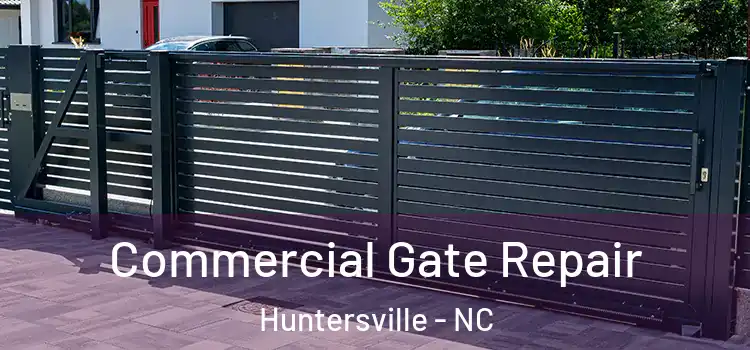 Commercial Gate Repair Huntersville - NC