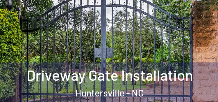  Driveway Gate Installation Huntersville - NC