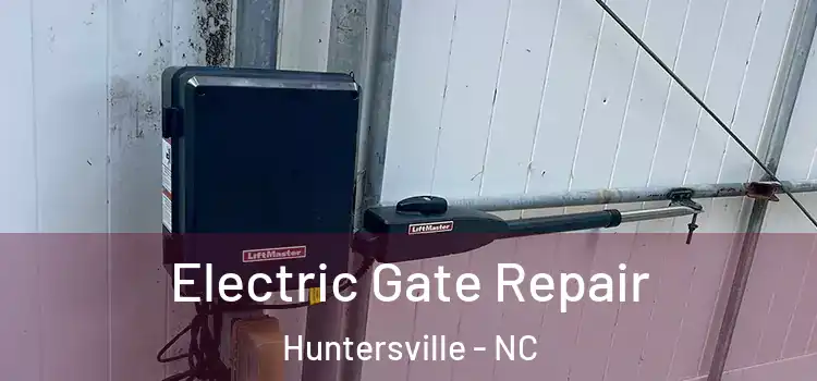  Electric Gate Repair Huntersville - NC