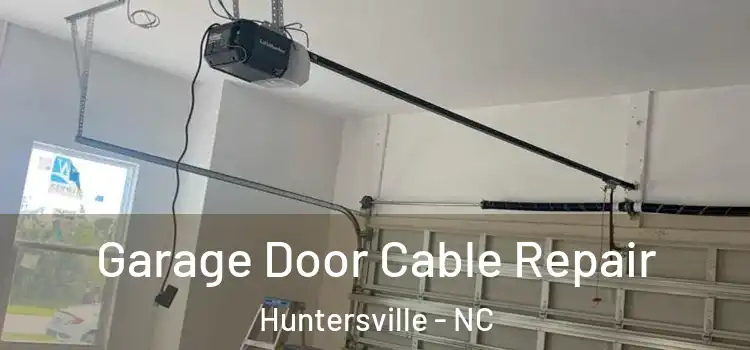  Garage Door Cable Repair Huntersville - NC