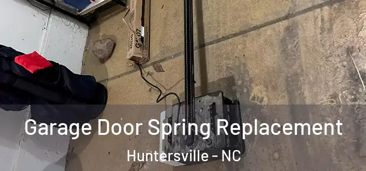  Garage Door Spring Replacement Huntersville - NC