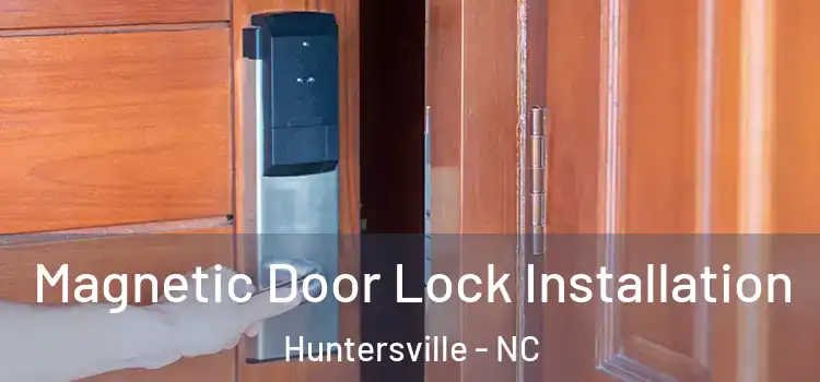  Magnetic Door Lock Installation Huntersville - NC