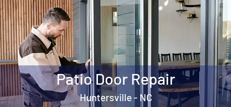  Patio Door Repair Huntersville - NC