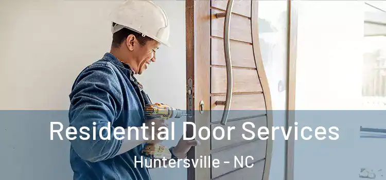 Residential Door Services Huntersville - NC