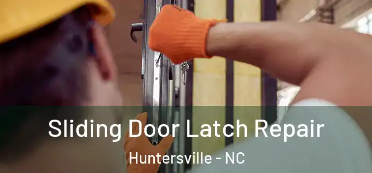  Sliding Door Latch Repair Huntersville - NC