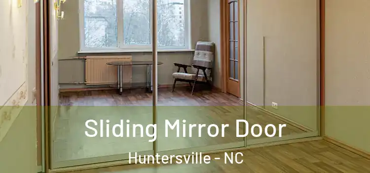  Sliding Mirror Door Huntersville - NC