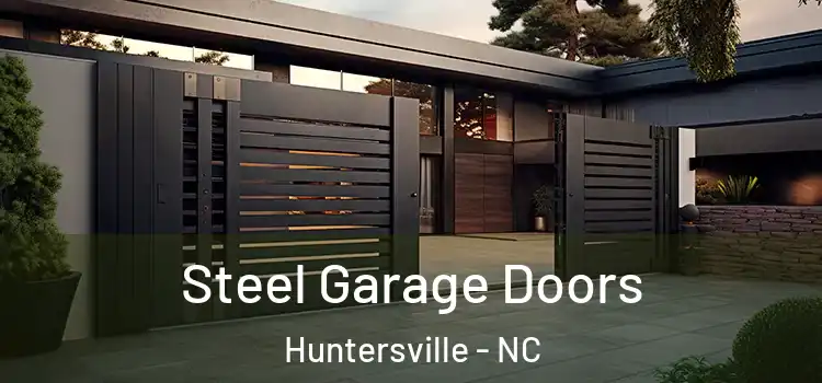  Steel Garage Doors Huntersville - NC